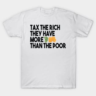 Tax The Rich Not The Poor, Equality Gift Idea, Poor People, Rich People T-Shirt